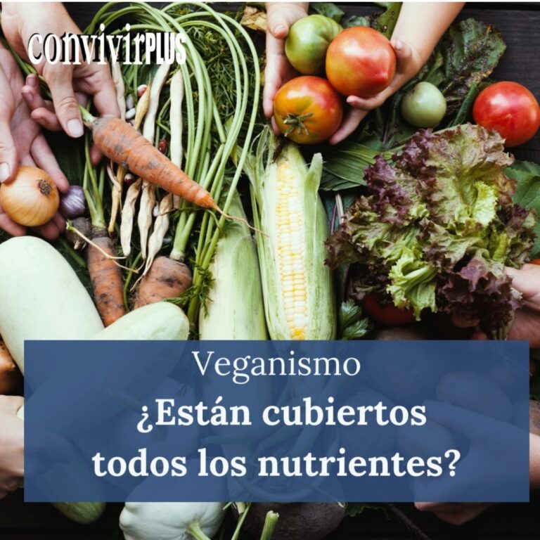 Veganismo ¿Están cubiertos todos los nutrientes?